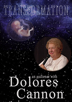 Transformation: An Audience With Dolores Cannon 