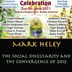 Mark Heley - The Social Singularity and Convergence of 2012