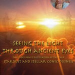 Greg Sams - Seeing the Light Through Ancient Eyes