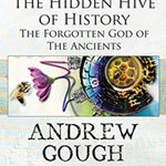 Andrew Gough - The Hidden Hive of History